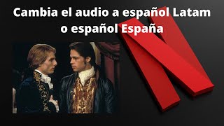 CÓMO VER PELÍCULAS Y SERIES EN NETFLIX CON ESPAÑOL DE ESPAÑA Y ESPAÑOL LATINO [upl. by Warrick321]