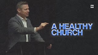 111024 Pastor Matt Miles  A Healthy Church [upl. by Crosby]