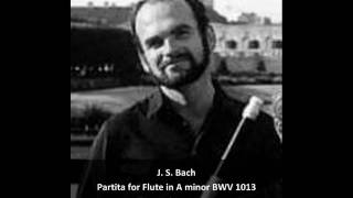 J S Bach  Partita for Flute in A Minor BWV 1013 12 [upl. by Gillespie375]