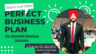 PERFECT Business Plan On Herbalife Nutrition By Charanjit Singh [upl. by Angelia184]