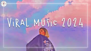 Viral music 2024 🌈 Tiktok songs 2024  Best tiktok music 2024 [upl. by Ocnarf]