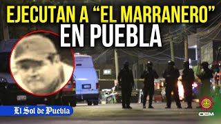 Ejecutan a “El Marranero” presunto líder criminal de un cártel de Guerrero en Puebla [upl. by Bunting]