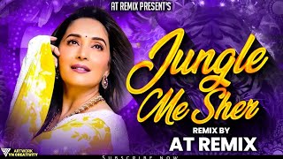 Jangal Main Sher  Deejay AT Remix trending Mix [upl. by Warram155]