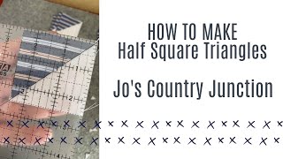 Jos Country Junction  How To Make Half Square Triangles [upl. by Artiek]