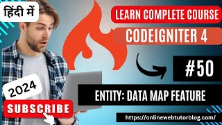 CodeIgniter 4 Tutorials in Hindi  Entity Data Map Feature Function [upl. by Mahsih828]