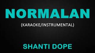 Normalan  Shanti Dope KaraokeInstrumental [upl. by Atinrahs]