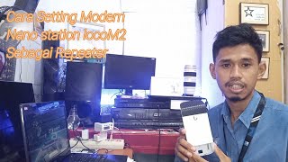 cara setting modem nanostation loco m2 sebagai Station [upl. by Nytnerb]