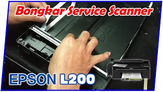 Cara Memperbaiki Bongkar Scanner Printer Epson L200 [upl. by Tris]