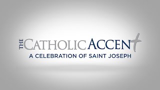 The Catholic Accent A Celebration of Saint Joseph [upl. by Niatsirk861]