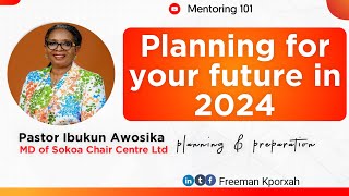 PLANNING FOR YOUR FUTURE IN 2024 BY MRS IBUKUN AWOSIKA [upl. by Erodaeht]