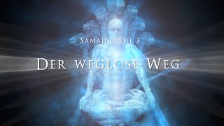 Samadhi Teil 3 Der weglose Weg  Samadhi Part 3 German [upl. by Harrington]