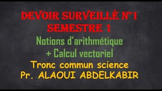 Devoir surveillé 11 Exercice 1 Tronc commun science شرح باللغتين العربية و الفرنسية معا [upl. by Weisbart]