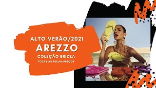 Arezzo alto verão2021 coleção brizza completa  tendências em moda praia sapatos bolsas preço [upl. by Oimetra184]