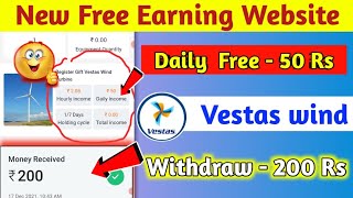 💥50 RS Daily Free Income  New Earning Vestas wind App Full Details Vestas wind app real amp Fack [upl. by Colfin]