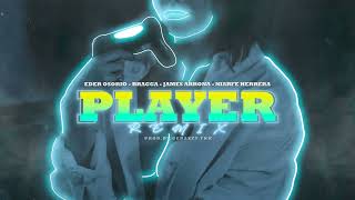 Player Rmx  Eder Osorio ft Bragga James Arrona Niarfe Herrera [upl. by Alleber]