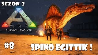 Spino Eğittik   ARK Survival Evolved Sezon 2 8 Türkçe [upl. by Anined]