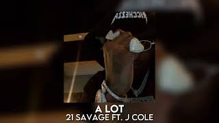 a lot  21 savage ft j cole sped up [upl. by Delmer]