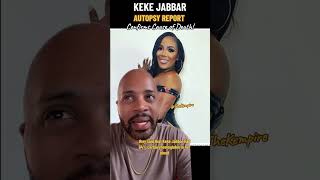 BREAKING Autopsy Report Reveals Keke Jabbar’s Cause of Death lamh [upl. by Aicilic936]