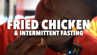 Fried Chicken amp Intermittent Fasting 🔥 [upl. by Cressler]