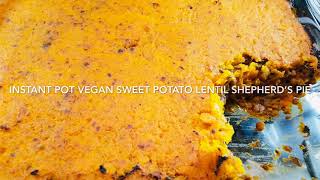 Vegan Instant Pot Sweet Potato Lentil Shepherd’s Pie  If The Oven Mitt Fits [upl. by Lokin240]