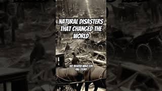 Top Natural Disasters That Changed The World Forever [upl. by Houser]