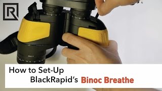 How to SetUp BlackRapids Binoc Breathe Strap [upl. by Heater]