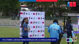 JUEGOS BINACIONALES DE LA ARAUCANÍA 2024 SEGUNDA JORNADA DE ATLETISMO [upl. by Ramberg]