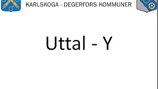 Uttal – Y  Vuxnas lärande Karlskoga Degerfors wwwuttalse [upl. by Yevre599]