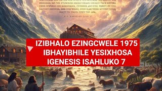 IGENESIS 7 GENESIS 7  Ibhayibhile yesiXhosa Xhosa Audio Bible Reading [upl. by Eisiam]