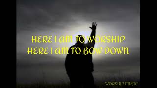 quotHERE I AM TO WORSHIPquot HILLSONG WORSHIP LYRICS [upl. by Launce]