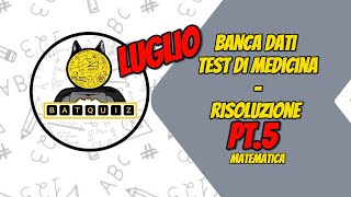 NUOVA BANCA DATI MEDICINA  LUGLIO 2024  LIVE QUIZ SOLUZIONI MATEMATICA  PARTE 5 [upl. by Goat]