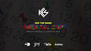 Kes  Mental Day Spirit Of Carnival Project  Soca 2023 [upl. by Baudelaire]