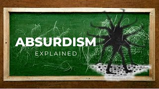 Absurdism Explained [upl. by Woermer]