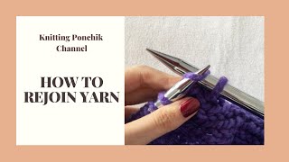 HOW TO REJOIN YARN  Tips for Beginner Knitters  Knitting Ponchik Tutorials [upl. by Womack]