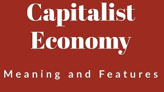 CapitalistMarketFree Economy and its featurescharacteristicsClass 12 EconomicsNCERTCBSE [upl. by Imelda950]