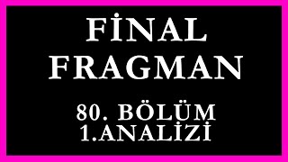 Final Fragman 80 Bölüm 1 Analizi  Siz İkiniz Ne İşler Karıştırıyorsunuz [upl. by Paolo829]