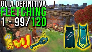 🟢Guía 🏹DEFINITIVA FLETCHING🏹 1  99120 RUNESCAPE 3 ESPAÑOL🟢 [upl. by Kohn259]