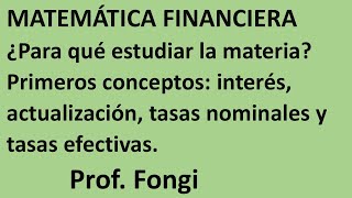 Primeros conceptos de matemática financiera prof Fongi [upl. by Ainyt]