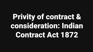 Privity of contract amp consideration Indian Contract Act 1872 [upl. by Bloomer735]