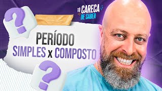 Aprenda de vez a diferença entre PERÍODO SIMPLES e PERÍODO COMPOSTO  Professor Noslen [upl. by Lisha]