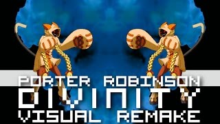 Porter Robinson  Divinity【ＶＩＳＵＡＬ ＲＥＭＡＫＥ】 [upl. by Clovah]