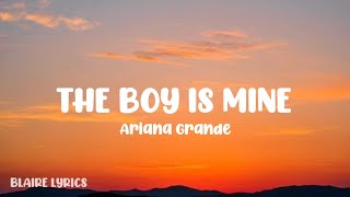 Ariana Grande  The Boy Is Mine Lyrics [upl. by Magavern]