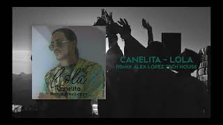 CANELITA  LOLA ALEX LOPEZ REMIX TECH HOUSE 2024 [upl. by Jamey]