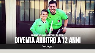 Arbitro a soli 12 anni Damiano Bellini realizza il suo sogno quotVoglio far rispettare le regolequot [upl. by Ibba]