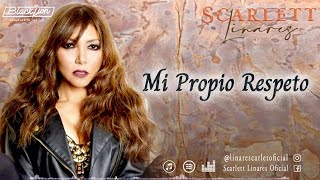 scarlettlinaresoficial  Mi Propio Respeto   Video Lyric Oficial [upl. by Arraeis]