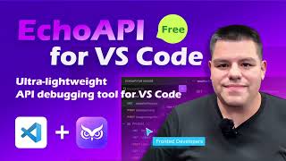 Ultimate API Debugging Tool EchoAPI for VS Code  Free amp UltraLightweight [upl. by Papp]