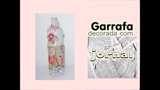 Garrafa decorada com jornal [upl. by Beora]