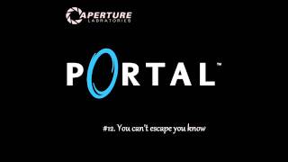 Portal OST 12 You cant escape you know [upl. by Rettuc]