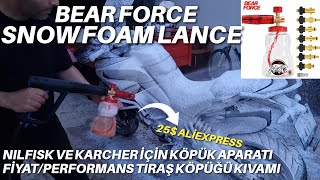 Bear Force Köpük Aparatı Kullanımı  Bear Force Snow Foam Lance Unboxing  Nilfisk Excellent 160 Bar [upl. by Tiersten139]