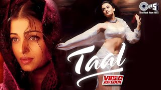 Taal Movie All Songs  Video Jukebox  AR Rahman  Aishwarya Rai Anil Kapoor Akshey Khanna [upl. by Ostraw969]